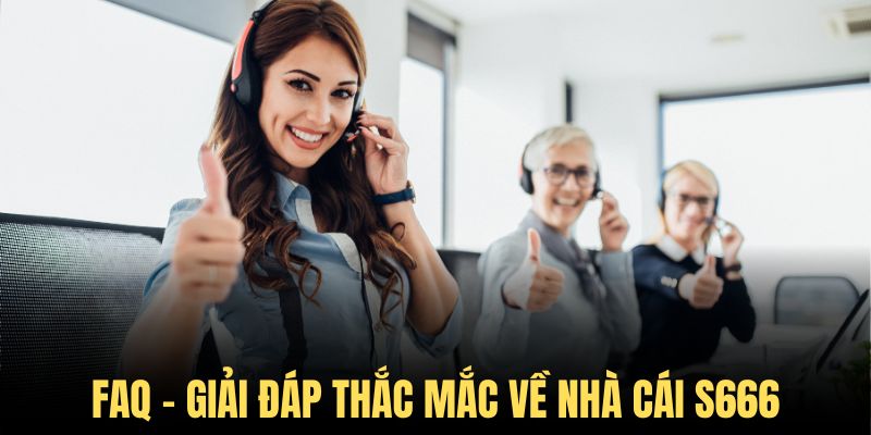 FAQ về sân chơi trực tuyến S666 dành cho thành viên