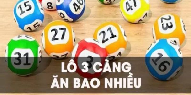 Giành chiến thắng 3 càng lô ăn bao nhiêu?